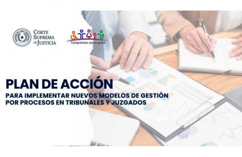 Plan de acción para implementar nuevos modelos de gestión por procesos en Tribunales y Juzgados.