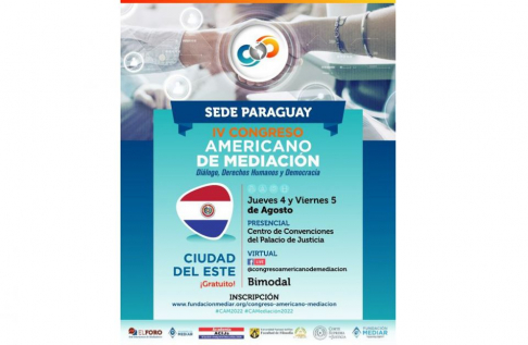 Organizan el IV Congreso Americano de Mediación de forma gratuita, formato híbrido: presencial y virtual. Asimismo el ministro Jiménez Rolón lanzará su libro denominado Mediación y Jurisdicción.